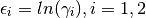 {\epsilon}_i = ln({\gamma}_i), i = 1,2