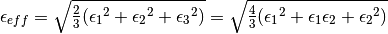 {\epsilon}_{eff} = \sqrt{\frac{2}{3}({{\epsilon}_1}^2 + {{\epsilon}_2}^2 + {{\epsilon}_3}^2)} = \sqrt{\frac{4}{3}({{\epsilon}_1}^2 + {{\epsilon}_1}{{\epsilon}_2} + {{\epsilon}_2}^2)}